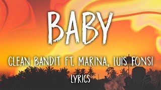 Clean Bandit - Baby (Lyrics) (feat. Marina and the Diamonds &amp; Luis Fonsi)