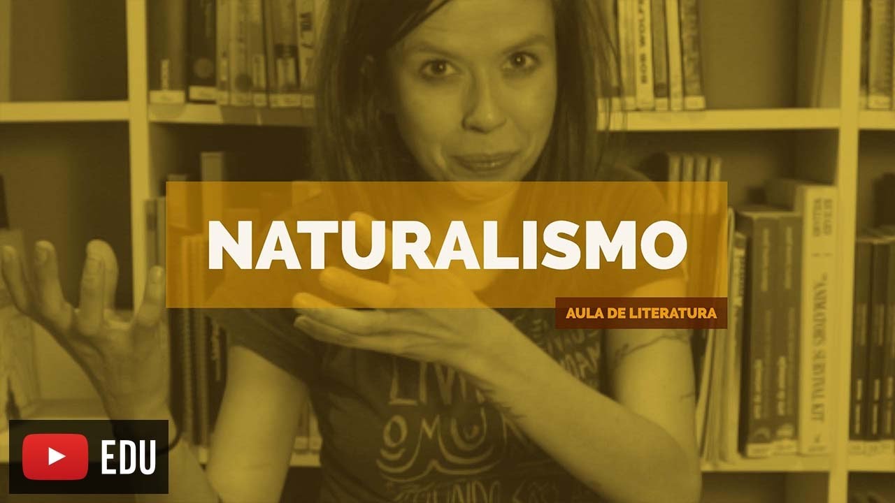 Literatura Brasileira: Naturalismo (Aula 11)
