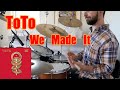 We Made It by Toto Drum Cover