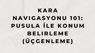 Kara Navigasyonu 101: Pusula İle Konum Belirleme (Üçgenleme)