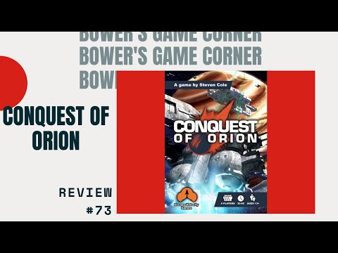 Bower's Game Corner: Conquest Of Orion Review