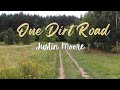 Just One Dirt Road | Justin Moore (lyrics and scenery)