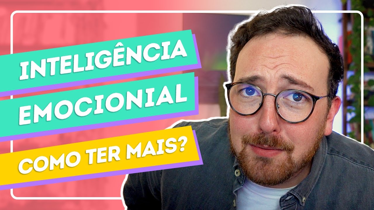 A maior dica para ter mais inteligência emocional