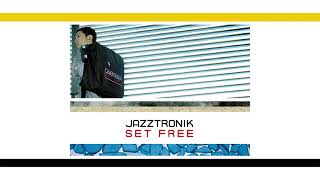 [2003] Jazztronik - Set Free