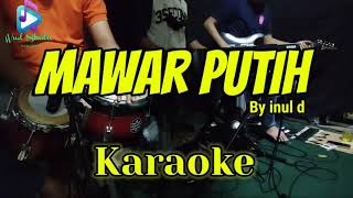Download lagu MAWAR PUTIH - Inul Daratista - KARAOKE DANGDUT KOPLO mp3 Download lagu MAWAR PUTIH - Inul Daratista - KARAOKE DANGDUT KOPLO mp3