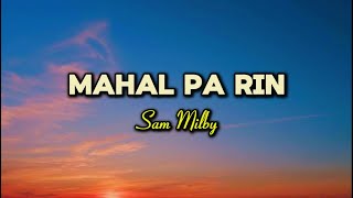 Sam Milby - Mahal Pa Rin || Lyrics