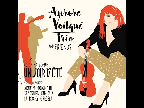 Aurore Voilque Trio feat Sebastien Giniaux BLACK & WHITE Bonus track de l'album "Un soir d'été"
