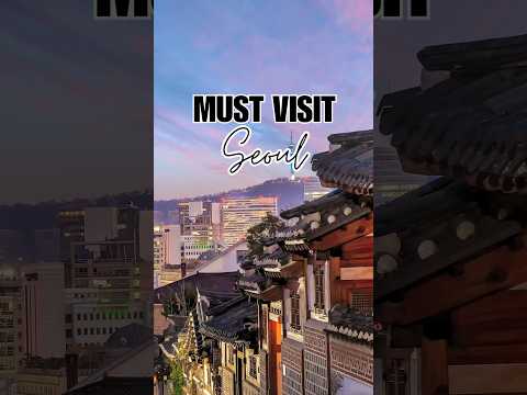 Must Visit | Best Places Seoul | Seoul Travel Guide #seoul #travel