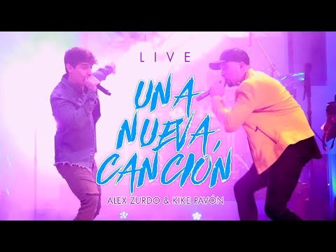 Alex Zurdo ft Kike Pavón - Una Nueva Canción (En vivo)