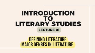 Introduction of Literary Studies #01 | Defining Literature Major Genres in Literature