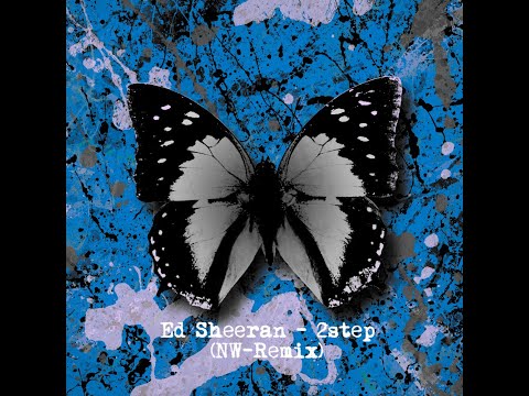 Ed Sheeran - 2step (NW-Remix)