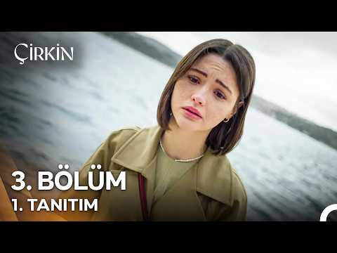 Çirkin 3. Bölüm Fragmanı: Büyük Yüzleşme! O Sahne!
