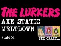 Axe Static Meltdown by The Lurkers - Music from The state51 Conspiracy