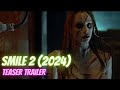 Smile 2 (2024) Teaser Trailer