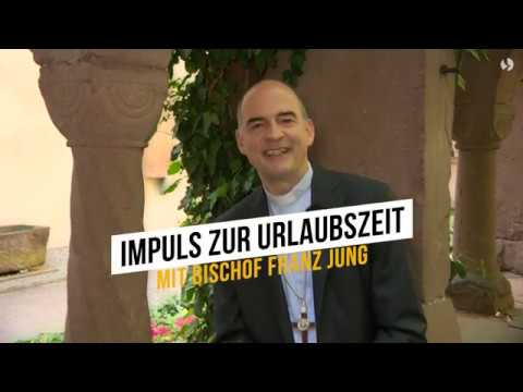Impuls von Bischof Franz Jung zur Urlaubszeit