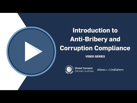 VIDEO | Introduction to Anti-Bribery and Corruption Compliance 10: Conclusion - UN Global Compact Network Australia