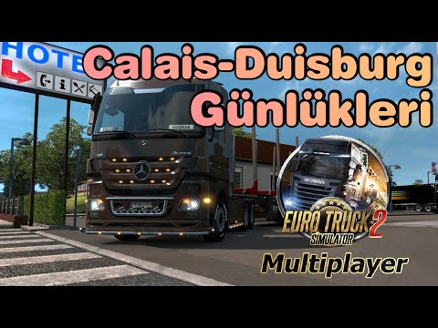 Calais-Duisburg Günlükleri🚦ETS2 MP #1