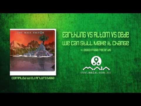 Earthling vs Altom vs Dede - We can Still Make it Change (2003, Maia Records)