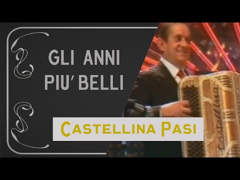 Gli anni più belli - CASTELLINA PASI