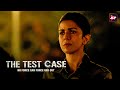 Aapakee Kahani Ke Hero Aap Kudh Hain The Test Case Nimrat Kaur Juhi Chawla Rahul Dev Anup Soni