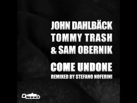 John Dahlback, Tommy Trash, Sam Obernik - Come Undone (Stefano Noferini Remix)