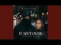 It Ain't Over (feat. Khyia)