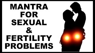 KAMAKHYA MANTRA : FOR SEXUAL FERTILITY AND REPRODU