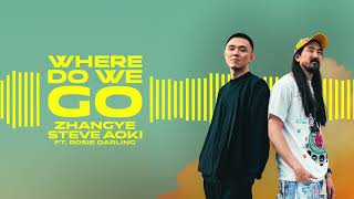 Zhangye & Steve Aoki  - Where Do We Go [Official Lyric Video]