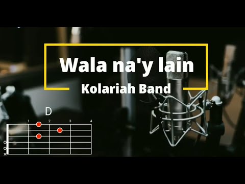 Wala nay lain - Kolariah Band | Lyrics and Chords