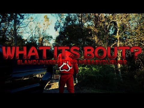 SLAMDUNKREG - What It’s Bout ? (Feat. GangBabyDubugg) Official Video @aevisualss