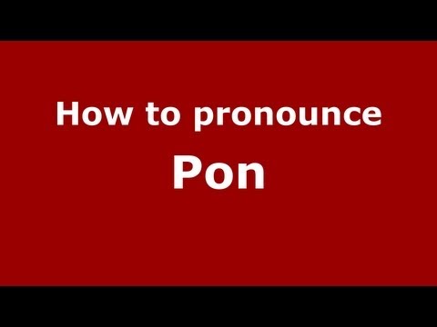 How to pronounce Pon