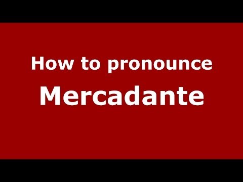 How to pronounce Mercadante (Italian/Italy) - PronounceNames.com