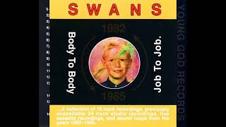 Swans – Body To Body Job To Job   1991 [Compilation]