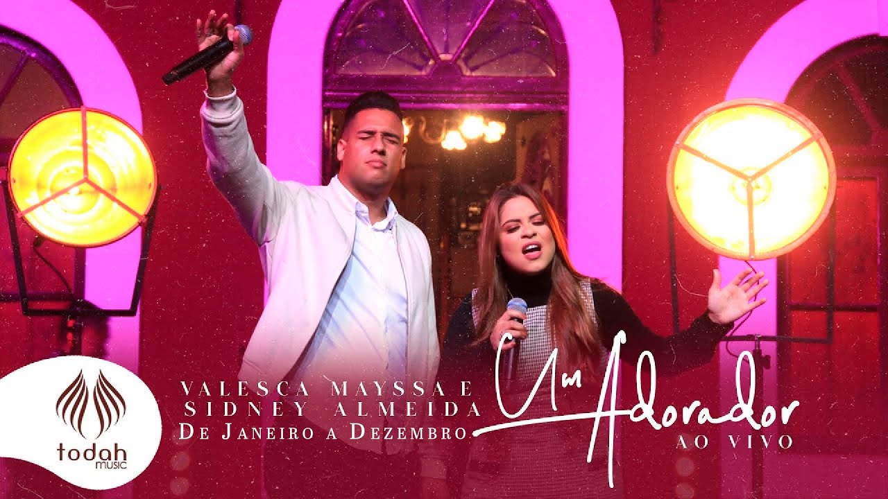 Valesca Mayssa e Sidney Almeida | Um Adorador [Clipe Oficial] - De Janeiro a Dezembro