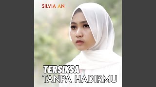 Download lagu TERSIKSA TANPA HADIRMU mp3