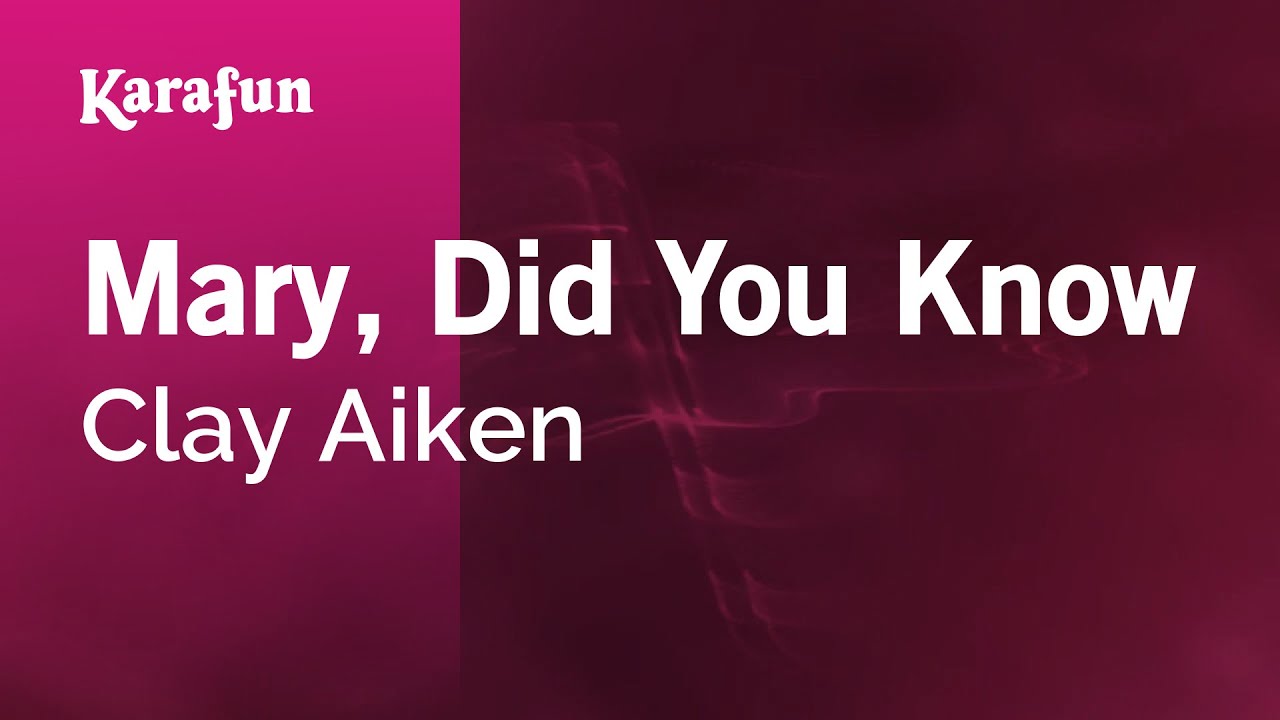 Mary, Did You Know - Clay Aiken | Karaoke Version | KaraFun