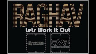 Raghav - Lets Work it out - (Ritzzze And Electronic Monsterzz Productions 2k17 Remix)