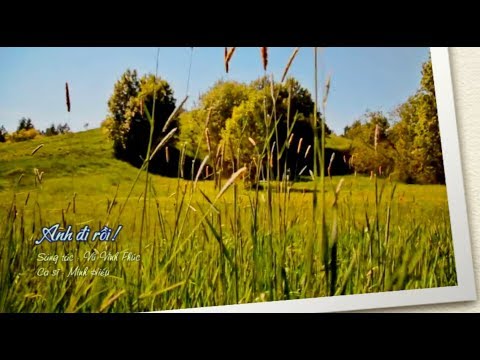 Anh đi rồi! - Minh Hiếu