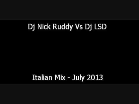 Dj Nick Ruddy Vs Dj LSD - Italian Mix - July 2013