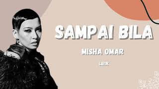 Download lagu Sampai Bila - Misha Omar (Lirik) mp3