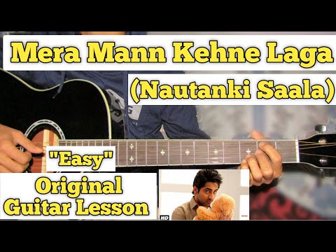 Mera Mann Kehne Laga - Nautanki Saala | Guitar Lesson | Easy Chords | (Ayushmann Khurrana)