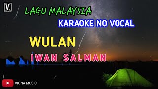 Download lagu WULAN ( KARAOKE ) - IWAN SALMAN mp3