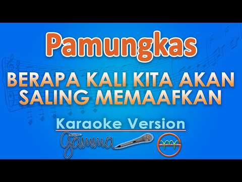 Pamungkas - Berapa Kali Kita Akan Saling Memaafkan (Karaoke) | GMusic