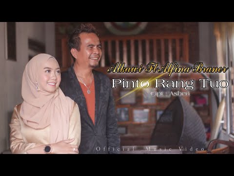 PINTO RANG TUO - ALKAWI ft ALFINA BRANER | Cipt : Asben ( Official Music Video ) LAGU MINANG 2022