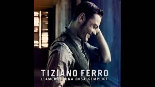 Tiziano Ferro L&#39;Amore è Una Cosa Semplice