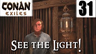 CONAN EXILES #31 - See the Light!