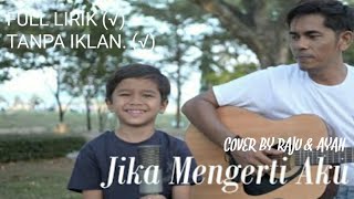 Download lagu JIKA MENGERTI AKU - ANDIKA MAHESA KANGEN BAND | COVER BY RAJU & AYAH | TERPOPULER PALING DI CARI mp3