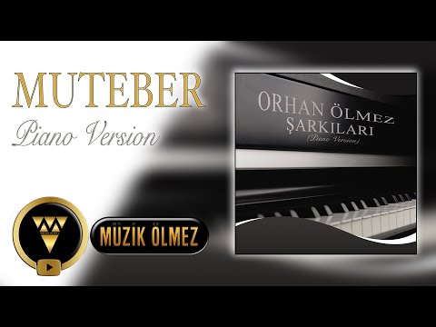 Orhan Ölmez - Şarkıları - Muteber (Piano Version) Official Audio