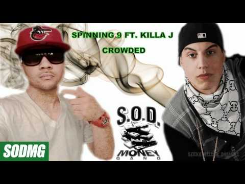 Spinning 9 Ft. Killa J - Crowded HD NEW!!