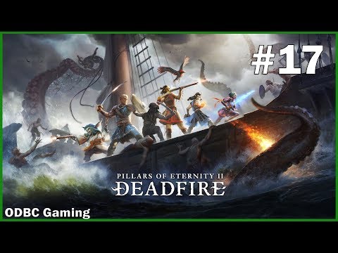 Pillars of Eternity 2 DEADFIRE - Let's Play! | Part 17 (Path of The Damned difficulty)